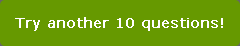 Try another 10 questions